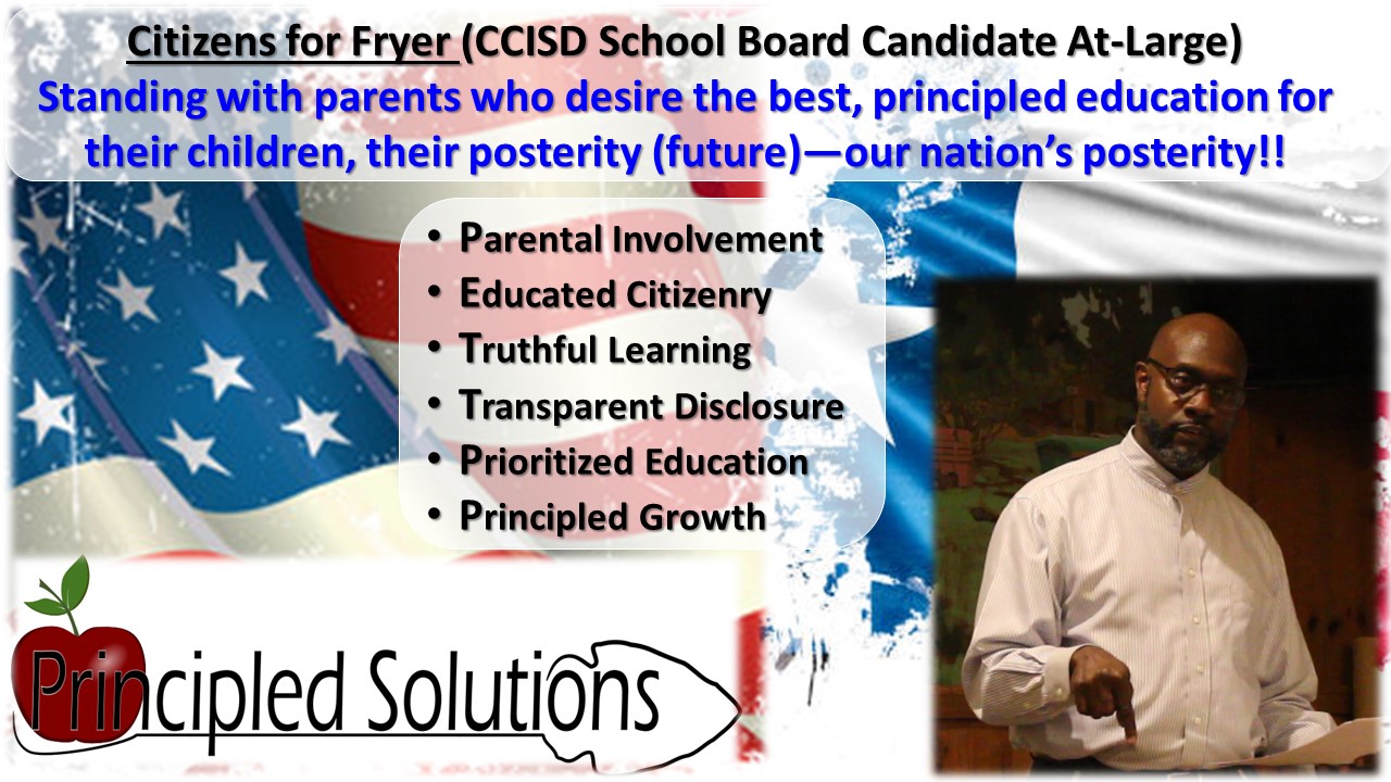 A Corpus Christi Independent School District (CCISD) School Board At-Larger Candidate, who is determined to use principled solutions to improve our education system.